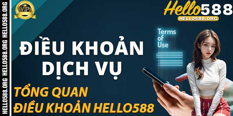 Điều Khoản Hello588: Tổng Quan