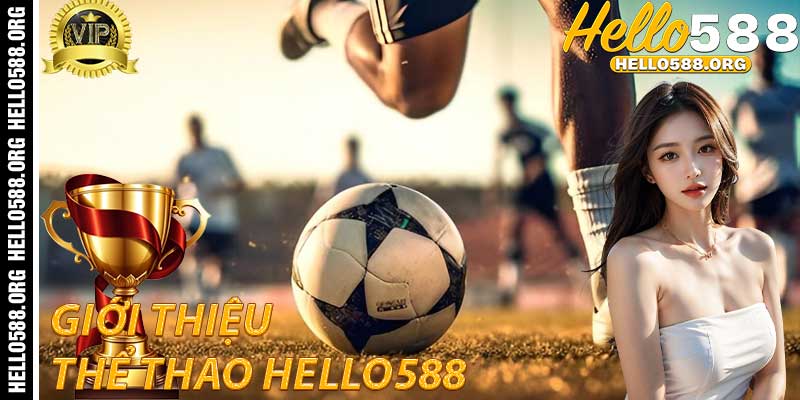 Giới thiệu về Thể Thao Hello588