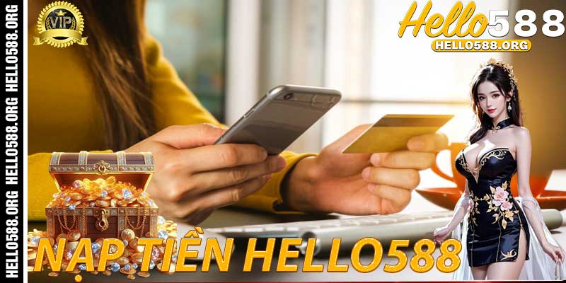 Hướng dẫn cách nạp tiền hello588