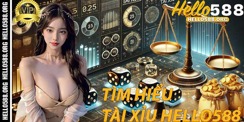 Tìm Hiểu Về Tài Xỉu Hello588